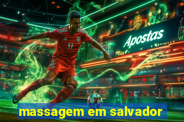 massagem em salvador